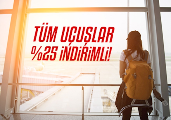 Tüm Uçuşlar %25 İndirimli!